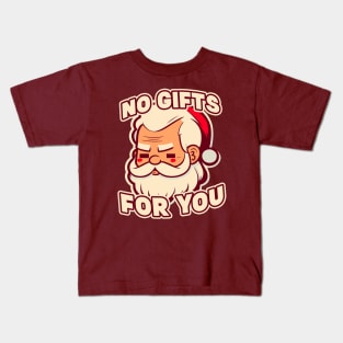 No Gifts For You || Funny Christmas Santa Claus Quote Kids T-Shirt